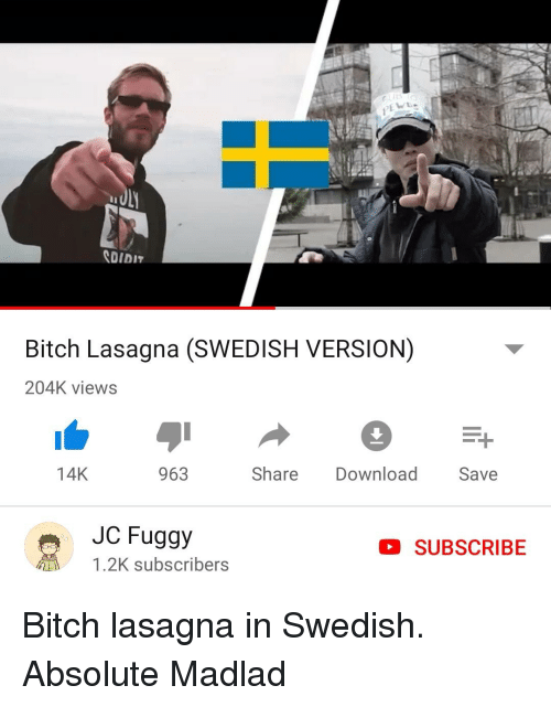 Bitch lasagna swedish acts strange