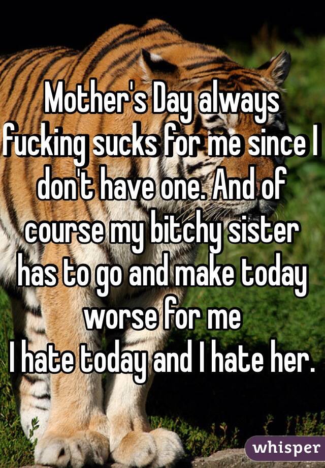 Sisters always suck