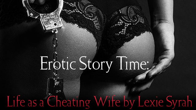 best of Erotic Cheating stories wire
