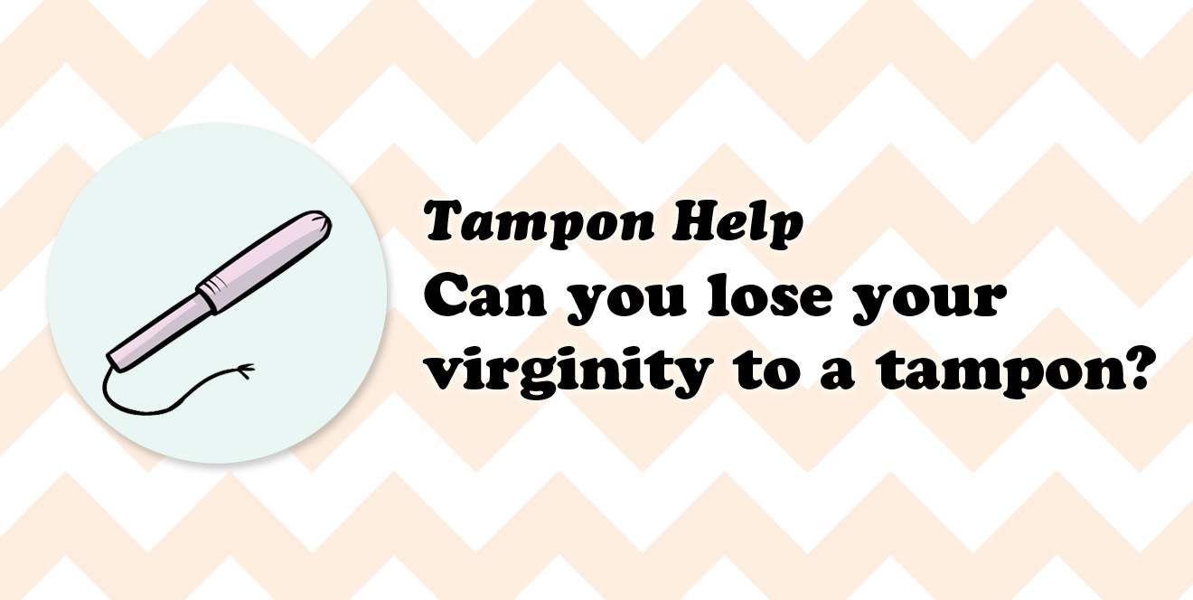 best of Your using you tampon a virginity Can lose by