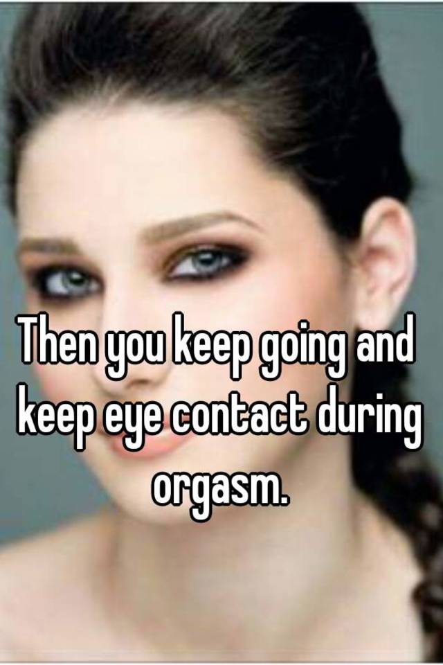 Keep going after orgasm