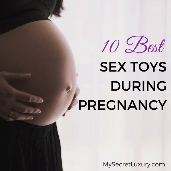 Is it safe to use a vibrator while pregnant