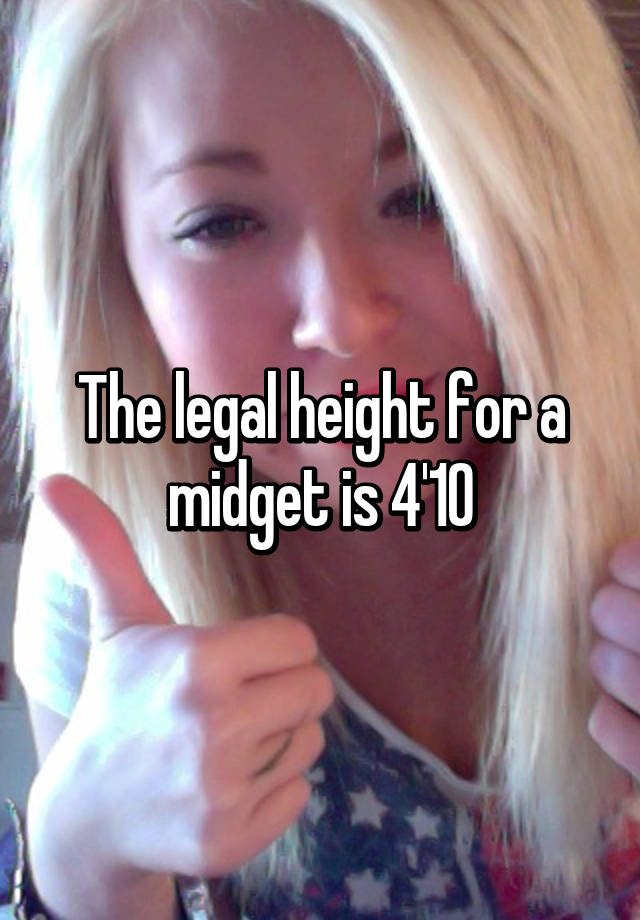 Radar reccomend Legal height to be considered a midget