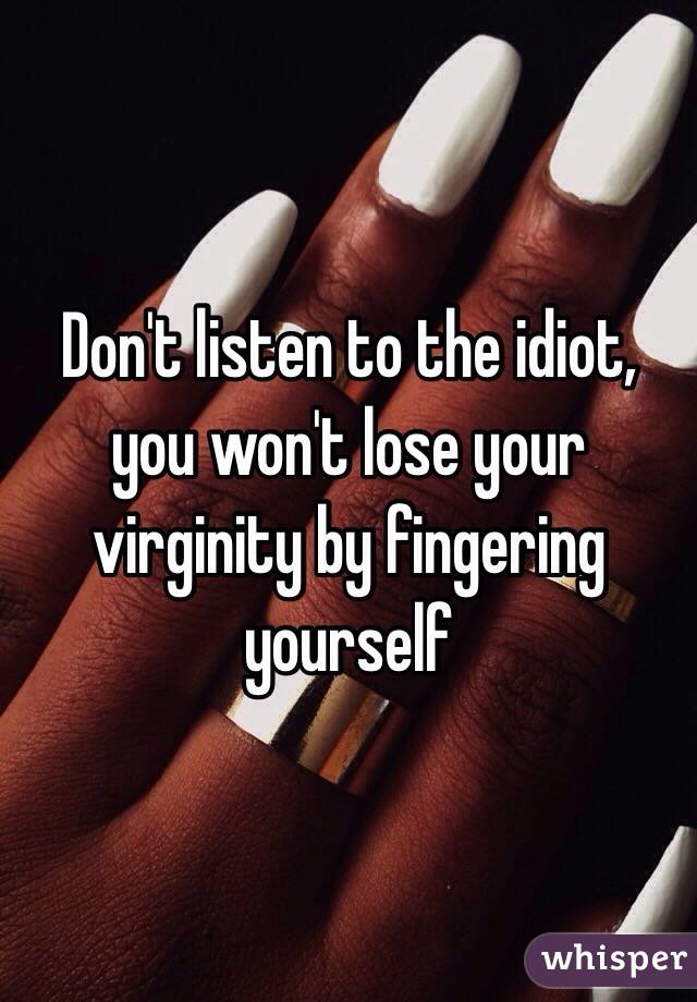 best of Your being virginity you from fingered lose Can